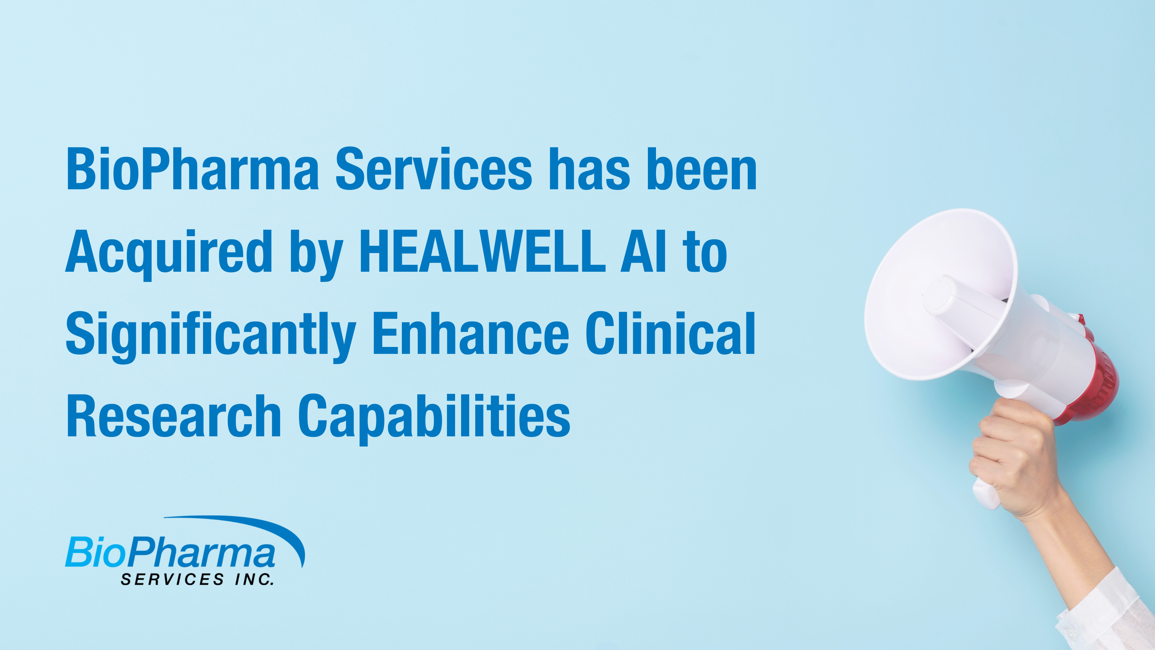 BioPharma Services has been Acquired by HEALWELL AI to Significantly Enhance Clinical Research Capabilities